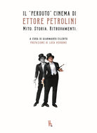 Il perduto cinema di Ettore Petrolini. Mito. Storia. Ritrovamenti