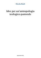 Idee per un'antropologia teologico-pastorale