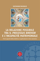 La relazione possibile tra il processus brevior e l'incapacit matrimoniale. Primi apporti della dottrina e applicazioni in foro canonico