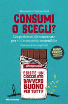 Consumi o scegli? L'esperienza Altromercato per un'economia sostenibile