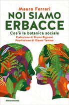 Noi siamo erbacce. Cos' la botanica sociale