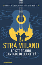 Str Milano. Lo stradario cantato della citt
