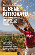Il bene ritrovato. Turismo responsabile e beni confiscati alla criminalit organizzata