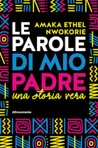Le parole di mio padre. Una storia vera