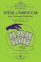 Stese di tarocchi per persone pratiche. Una guida completa e pop per letture efficaci