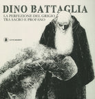 Dino Battaglia. La perfezione del grigio tra sacro e profano