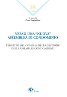 Verso una «nuova» assemblea di condominio. L'impatto del Covid-19 nella gestione delle assemblee condominiali