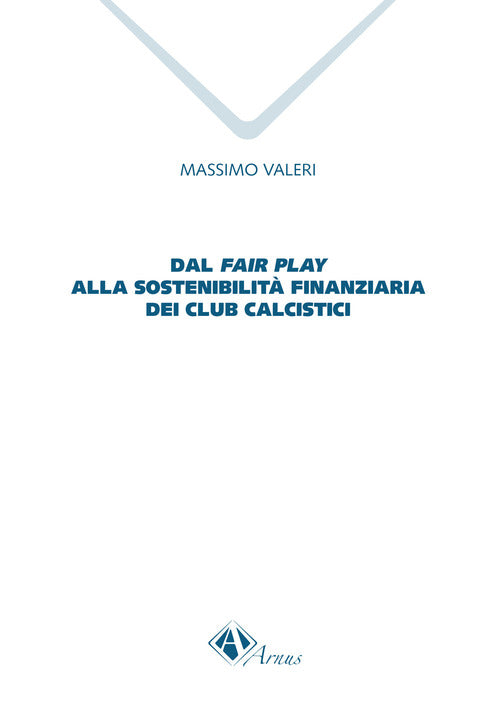 Dal fair play alla sostenibilità finanziaria dei club calcistici