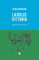 La dolce vittoria. I figli non muoiono mai