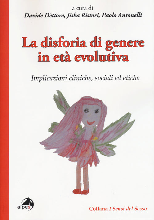 La disforia di genere in et evolutiva. Implicazioni cliniche, sociali ed etiche