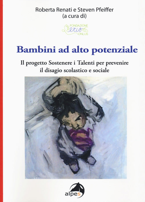 Bambini ad alto potenziale. Il progetto Sostenere i talenti per prevenire il disagio scolastico e sociale