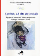 Bambini ad alto potenziale. Il progetto Sostenere i talenti per prevenire il disagio scolastico e sociale