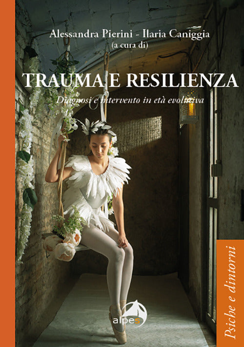 Trauma e resilienza. Diagnosi e intervento in et evolutiva