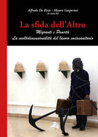 La sfida dell'altro. Migranti e povert. La multidimensionalit del lavoro sociosanitario