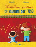 Fratellino, sorellina. Istruzioni per l'uso