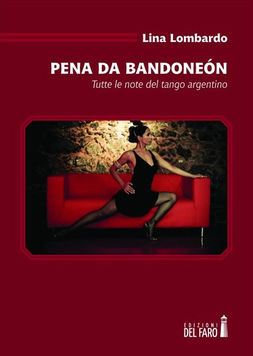 Pena da bandonen. Tutte le note del tango argentino