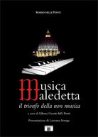 Musica maledetta. Il trionfo della non musica