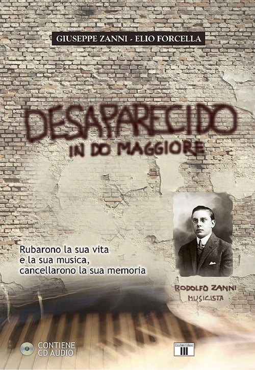 Desaparecido in Do maggiore. Rubarono la sua vita e la sua musica, cancellarono la sua memoria
