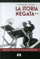 La storia negata. Musica e musicisti nell'era fascista