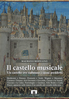 Il castello musicale. Un castello ove radunare i suoni prediletti