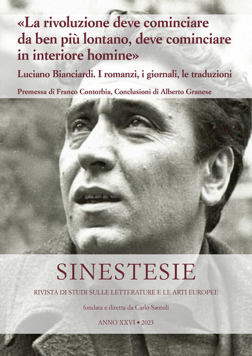 La rivoluzione deve cominciare da ben pi lontano, deve cominciare in interiore homine. Luciano Bianciardi. I romanzi, i giornali, le traduzioni