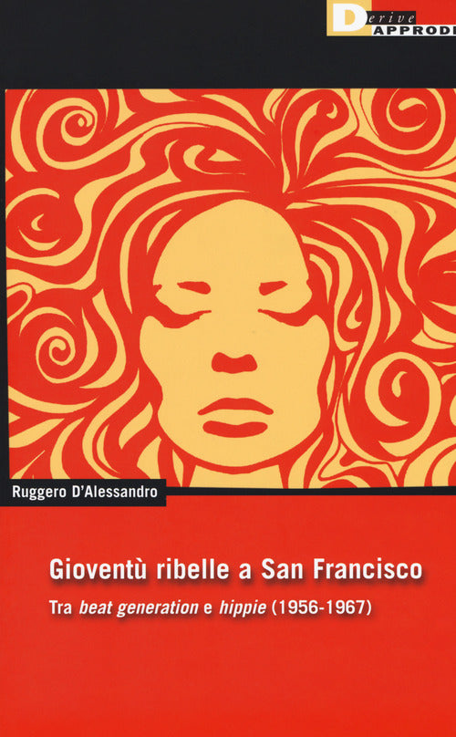 Gioventu ribelle a San Francisco. Tra beat generation e hippie (1956-1967)