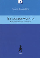 Il secondo avvento. Astrazione, apocalisse, comunismo