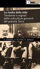 La rivolta dello stile. Tendenze e segnali dallesubculture giovanili del pianeta Terra