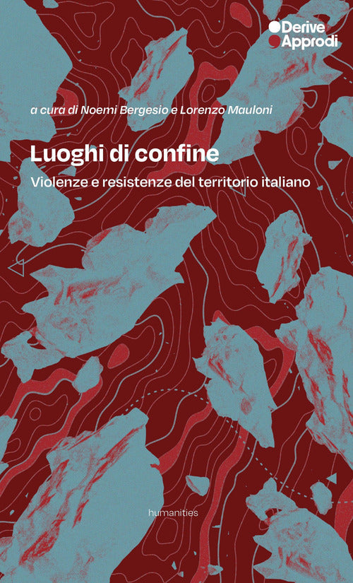 Luoghi di confine. Violenze e resistenze del territorio italiano