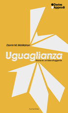 Uguaglianza. Storia di un’idea sfuggente