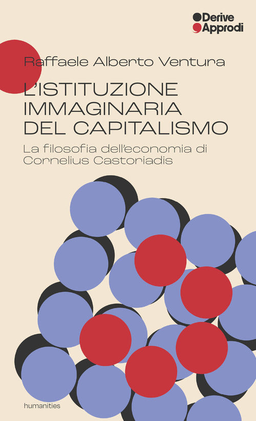 L'istituzione immaginaria del capitalismo. La filosofia dell’economia di Cornelius Castoriadis