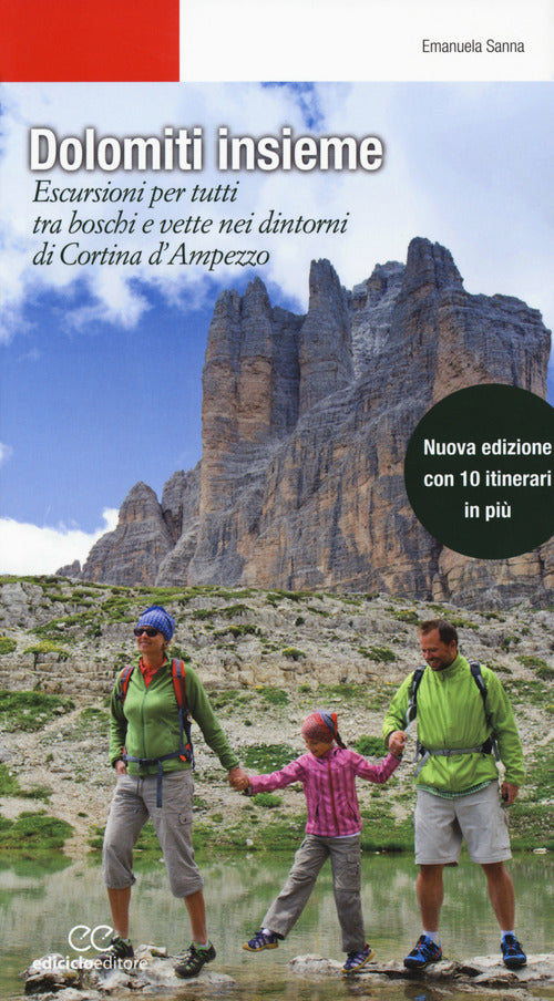 Dolomiti insieme. Escursioni per tutti tra boschi e vette attorno a Cortina D'Ampezzo