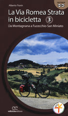 La via Romea Strata in bicicletta. Vol. 3: Da Montagnana a Fucecchio-San Miniato