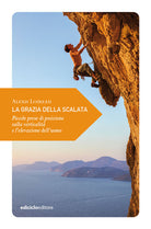 La grazia della scalata. Piccole prese di posizione sulla verticalità e l’elevazione dell’uomo