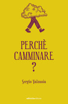 Perch camminare?