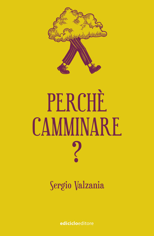 Perch camminare?