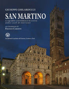 San Martino. La quarta cattedrale di Lucca. Undici secoli di interventi