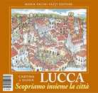 Lucca scopriamo insieme la citt