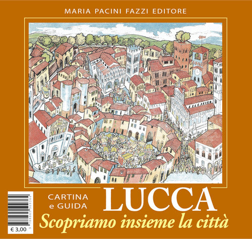 Lucca scopriamo insieme la citt