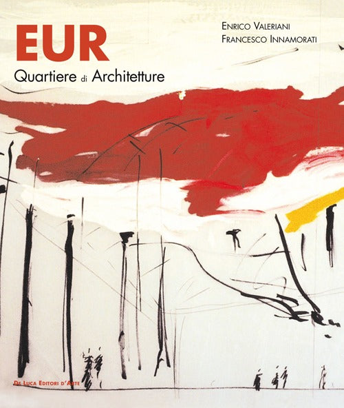 Eur. Quartiere di architetture tradizioni nell'innovazione