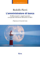 L'amministratore di banca. Profili normativi e aspetti operativi con specifici riferimenti all'incarico in BCC
