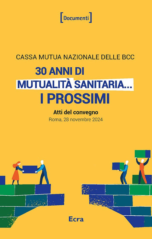 30 anni di mutualit sanitaria... I prossimi (Atti del convegno. Roma, 28 novembre 2024)