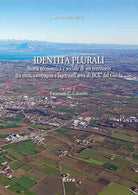 Identità plurali. Storia economica e sociale di un territorio tra città, campagna e lago, nell'area di BCC del Garda