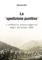 La spedizione punitiva. L'offensiva austro-ungarica degli altipiani 1916