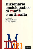 Dizionario enciclopedico di mafie e antimafia