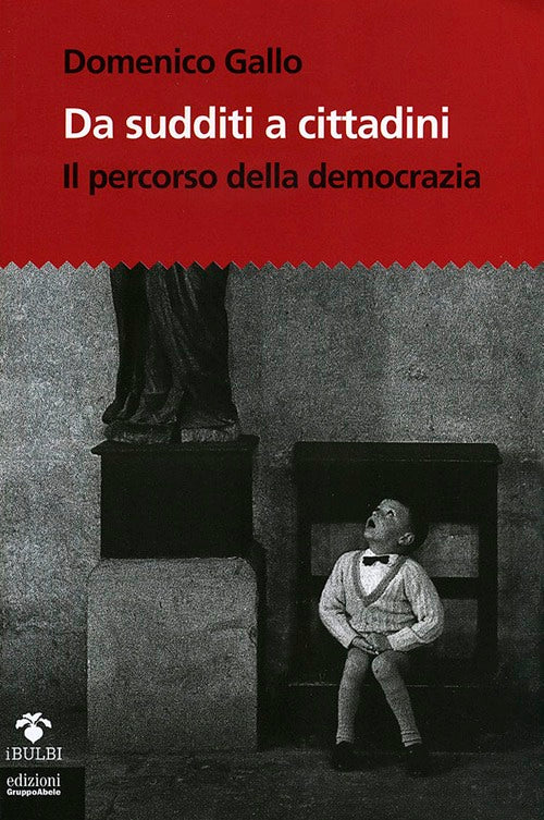 Da sudditi a cittadini. Il percorso della democrazia