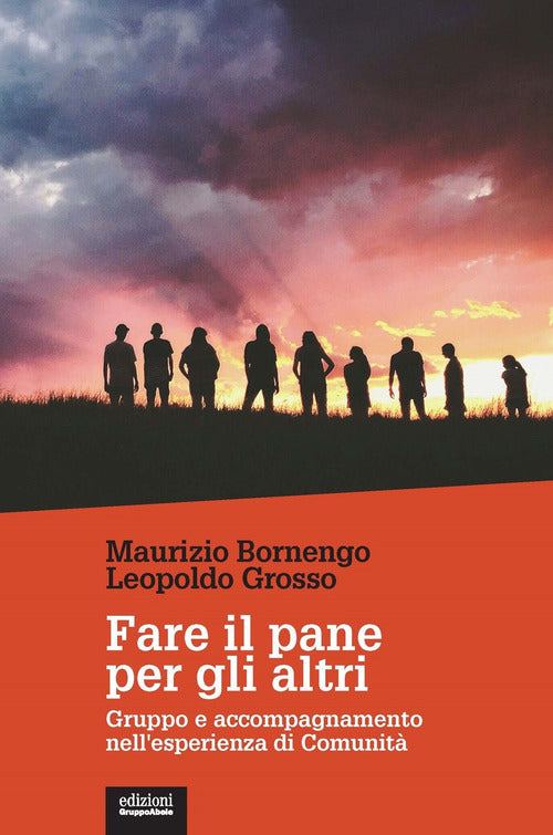 Fare il pane per gli altri. Gruppo e accompagnamento nell'esperienza di Comunit