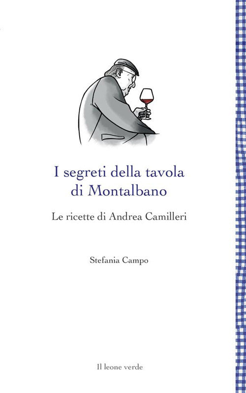 I segreti della tavola di Montalbano. Le ricette di Andrea Camilleri