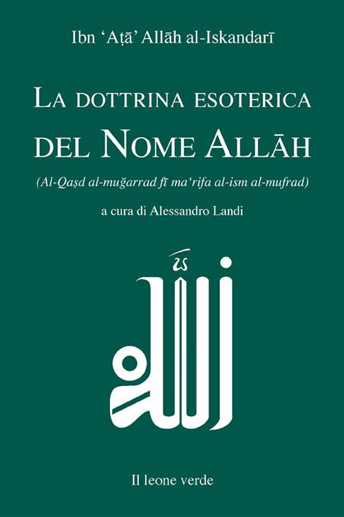 La dottrina esoterica del nome Allāh. Trattato sull'aspirazione spirituale verso il Principio dell'esistenza mediante il Nome divino Allāh
