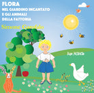 Flora nel giardino incantato e gli animali della fattoria